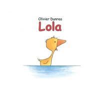 Lola - Olivier Dunrea - Ecole Des Loisirs - broché - Album jeunesse dès 3 ans