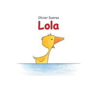 Lola - Olivier Dunrea - Kaleidoscope - relié - Album jeunesse dès 3 ans