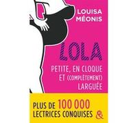 Lola - Petite, en cloque et complètement larguée Louisa Méonis (Auteur)