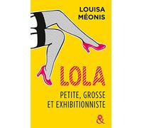 Lola, petite, grosse et exhibitionniste