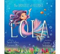 Lola The Bracelet of Courage by Carmen Ellis Carmen Ellis (Auteur)