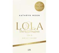 Lola & the Millionaires - Teil 2 - Kathryn Moon - LYX.digital - ebook (ePub) - Livre