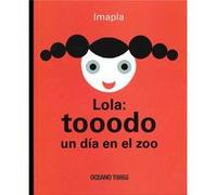 Lola: Tooodo Un Dia En El Zoo [Livre en VO] Pla, Imma (Auteur)