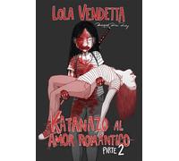 Lola Vendetta: Katanazo al amor romántico. Parte II - Raquel Riba Rossy - Planeta Cómic - ebook (ePub illustré) - Livre