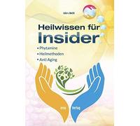 Lola von Becht Heilwissen für Insider: Phytamine, Heilmethoden, Anti Agi (Poche)