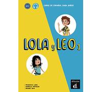 Lola y Leo 1. Libro del alumno + Audio online: Curso de española para niños.