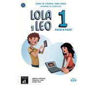 Lola y Leo Paso a Paso 1 zeszyt ćwiczeń - Daiane Reis, Francisco Lara, Marcela Fritzler (Langues étrangères, Espagnol en espagnol)