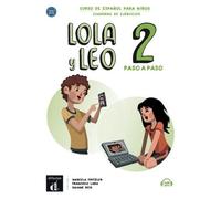 Lola Y Leo Paso A Paso 2 A1-A2 - Curso De Español Para Niños, Cuaderno De Ejercicios
