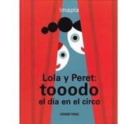 Lola Y Peret: Tooodo El Día En El Circo - [Livre en VO] Pla, Imma (Auteur)