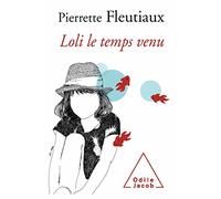 Loli le temps venu: Préface de Françoise Héritier