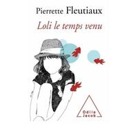 Loli le temps venu Préface de Françoise Héritier - Pierrette Fleutiaux - Odile Jacob - broché - Roman