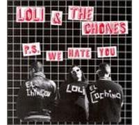 Loli & The Chones - P.S. We Hate You