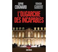 L'Oligarchie des incapables - Romain Gubert - Albin Michel - broché - Essai