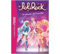 Lolirock Tome 1 - Le Pouvoir De L'amitié
