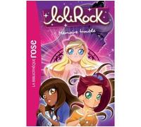 Lolirock Tome 4 - Mémoire Trouble