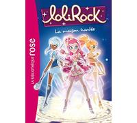 LoliRock – Tome 7 – La maison hantée – Poche – Hachette Livre