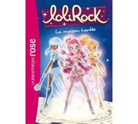 LoliRock 07 - La maison hantée - Marathon Média - Bb Rose Verte - Poche - Roman cadet dès 6 ans