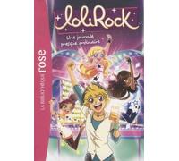 Lolirock - Tome 15 - Une Journée Presque Ordinaire