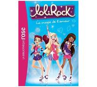 Lolirock - Tome 2 - La Magie De L'amour