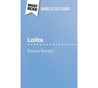 Lolita De Vladimir Nabokov (Análise Do Livro) - Análise Completa E Resumo Pormenorizado Do Trabalho