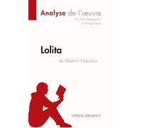 Lolita de Vladimir Nabokov (Analyse de l'oeuvre): Analyse complète et résumé détaillé de l'oeuvre