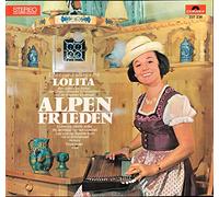Lolita - Lolita / Alpenfrieden / 1965 / Bildhülle / Polydor # 237 236 / 237236 / Deutsche Pressung / 12 Zoll Vinyl Langspiel-Schallplatte / Lieder von den Bergen mit Lolita, dem Jodler-Duo Alpinia, den Original Wiestaler Schuhplattlern und der Wiestaler Volksmusik / Erzherzog Johann Jodler / Wo die Wälder heimlich rauschen / Lustig ist das Zigeunerleben / Tief im Böhmerwald / Almtanz / Enzianjodler / u.v.a. /