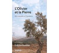 L'olivier et la pierre : mon odyssée en Cisjordanie