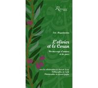 L'olivier et le Coran - Un message d'amour et de paix Eric Magamootoo (Auteur), Farouk Issop (Contributions), Salih (Dessinateur), Gérard Goffin (Photographie)