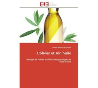 L'olivier et son huile: Biologie de l'olivier et effets thérapeutiques de l'huile d'olive