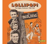 Mudlarks – Lollipop! The Singles Collection 1958-1962 – CD (Import)