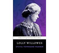Lolly Willowes: The Loving Huntsman - A Bewitching Feminist Short Story
