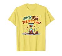 Lollygagging : Why Rush Perfection? Citation Amusante Slow Life T-Shirt, Homme, Citron, S