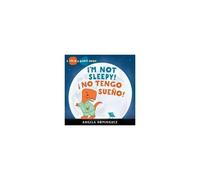 Lolo And Birdie: I'm Not Sleepy! / ¡ No Tengo Sueño! (Spanish Bilingual)