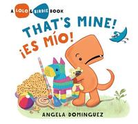 Lolo and Birdie: That's Mine! / ¡Es Mío! (Spanish bilingual) - Angela Dominguez - Henry Holt and Co. (BYR) - ebook (ePub) - Livre