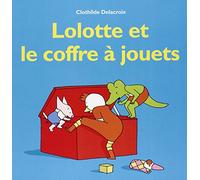 LOLOTTE ET LE COFFRE A JOUETS