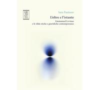 L'oltre e l'istante. Emmanuel Levinas e le sfide etiche e giuridiche contemporanee
