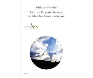 L'Oltre: Eugenio Montale tra filosofia, fisica e religione