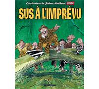 LOMBARD Jérôme Moucherot Tome 2 : sus à l'imprévu !