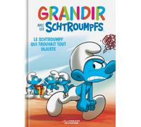 LOMBARD JEUNESSE Grandir avec les Schtroumpfs Tome 5 : Le Schtroumpf qui trouvait tout injuste