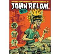LOMBARD les fabuleuses aventures autobiographiques de John Relom dans le monde sans pitié de l'édition