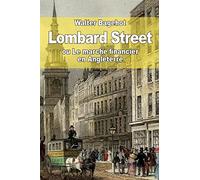 Lombard Street: ou Le marché financier en Angleterre