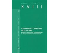Lombardie et Pays-Bas autrichiens Regards croisés sur les Habsbourg et leurs réformes au XVIIIe siècle - François Antoine - Universite De Bruxelles Eds - broché - Etude