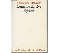 L'ombilic du rêve. D'une pratique de la psychanalyse