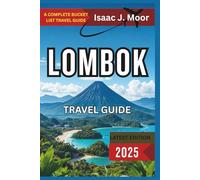 Lombok Travel Guide 2025: Surf Spots, Volcano Treks & Quiet Escapes Beyond Bali
