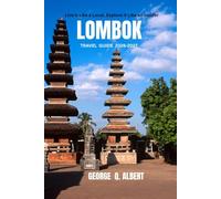 Lombok Travel Guide 2026-2027: Live It Like a Local, Explore It Like an Insider