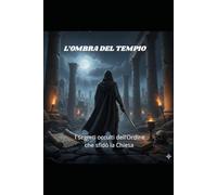 L'OMBRA del TEMPIO: i Segretti Occulti dell'Ordine che sfidò la Chiesa