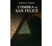 L'OMBRA DI SAN FELICE