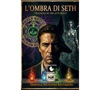 L'Ombra di Seth: Tragedia in tre atti brevi