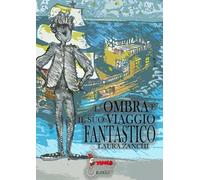 L'ombra e il suo viaggio fantastico