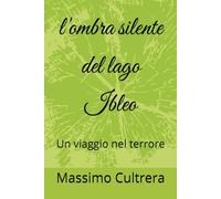 l'ombra silente del lago Ibleo: Un viaggio nel terrore